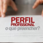 Entenda neste artigo como escrever bem no seu Perfil Profissional