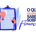 O que deveriamos aprender sobre finanças desde novos! Veja algumas dicas.