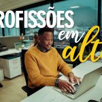 Já conhece as profissões que estão em alta no Brasil? Vem com a gente saber mais!